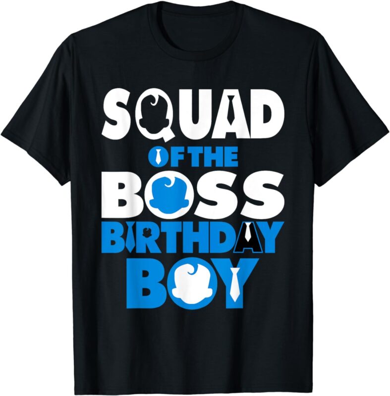 Squad Of The Boss Birthday Boy Baby Decorations T-Shirt