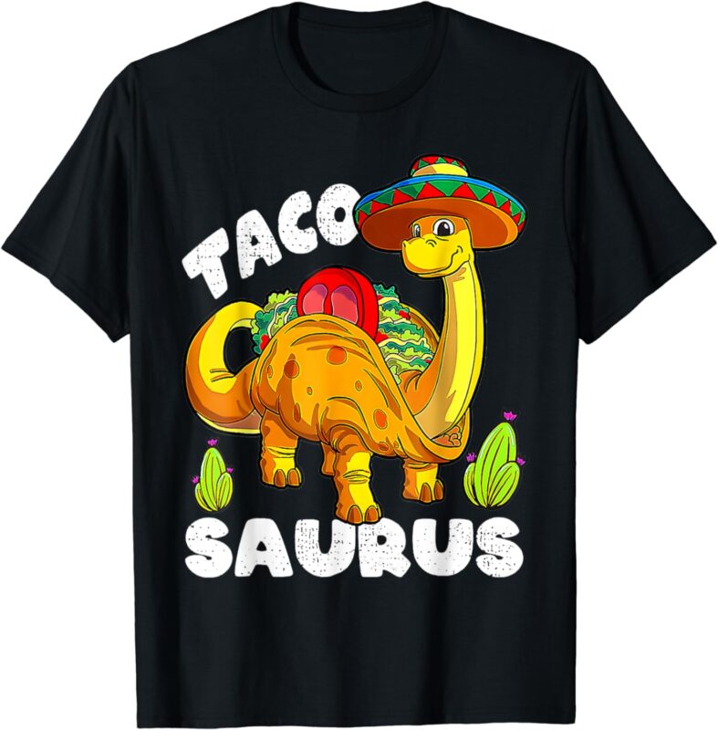 Tacosaurus Taco Dinosaur Funny Dino Cinco De Mayo Mexican T-Shirt