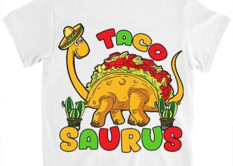 Tacosaurus Taco Dinosaur Funny Dino Cinco De Mayo Mexican T-Shirt ltsp png file