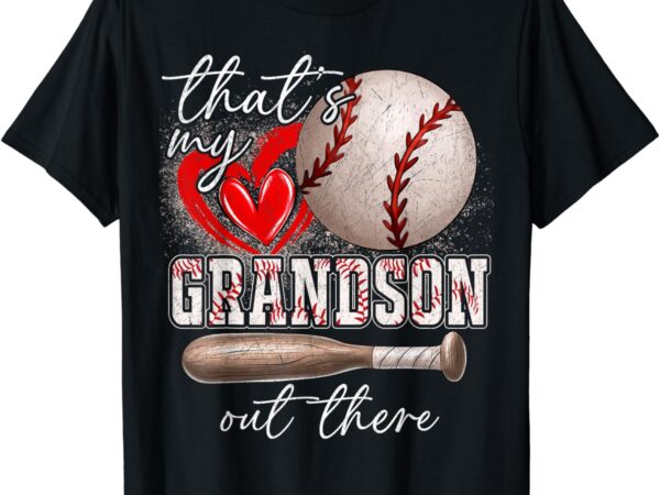 That’s my grandson out there gifts women baseball grandma t-shirt