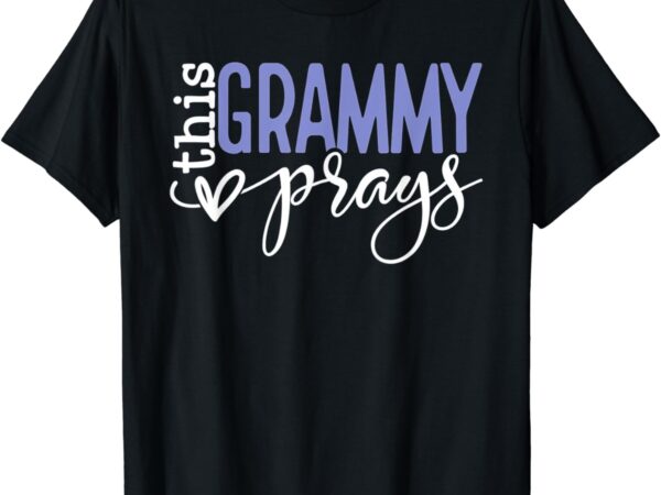 This grammy love prays t-shirt