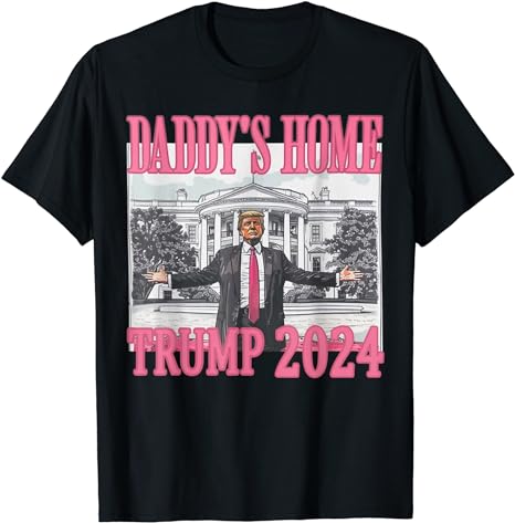 Trump Pink Daddys Home Trump 2024 T-Shirt