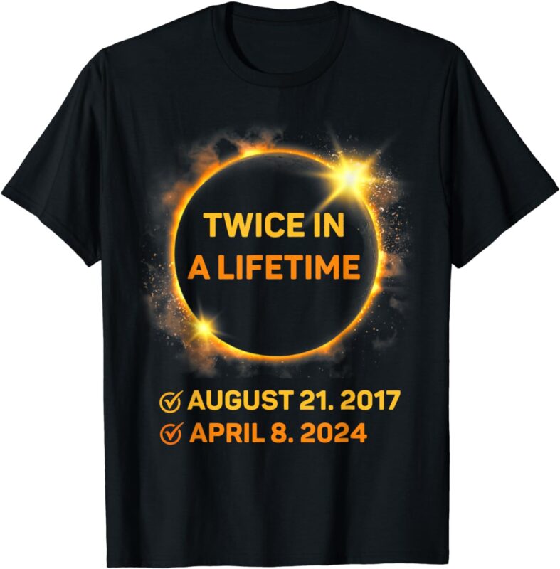 Twice In A Lifetime Total Solar Eclipse 2024 Men Women Kids T-Shirt