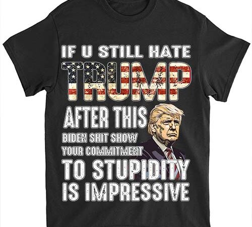 U still hate trump after this biden t-shirt ltsp