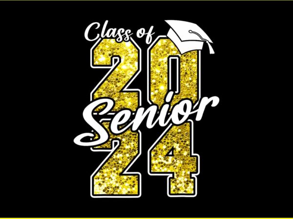 Class of 2024 senior png t shirt vector file