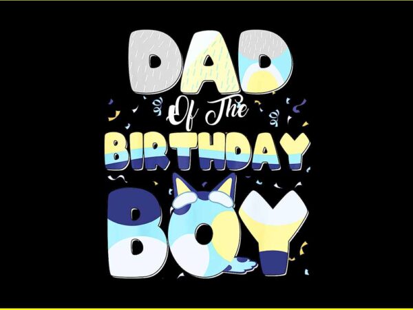 Dad and mom of the birthday boy dog png t shirt vector illustration