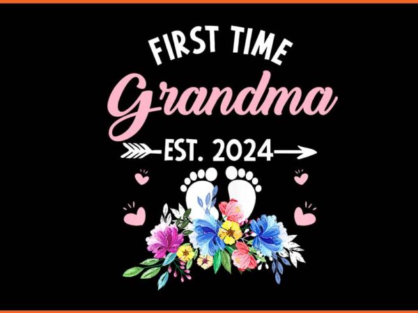 First time grandma est 2024 png t shirt graphic design