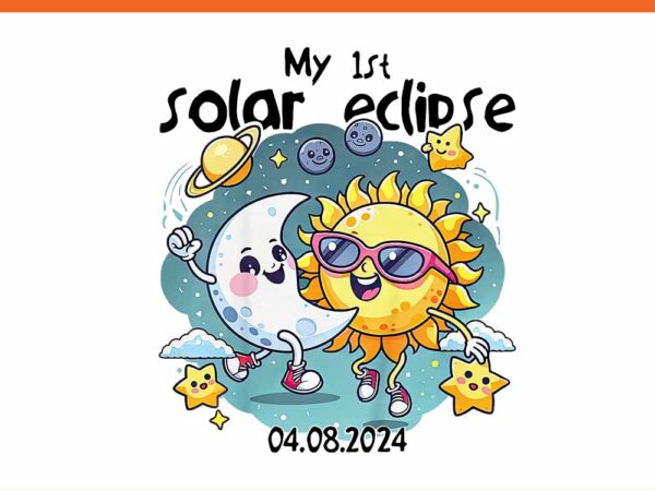 My 1st solar eclipse 04 08 2024 png t shirt designs for sale