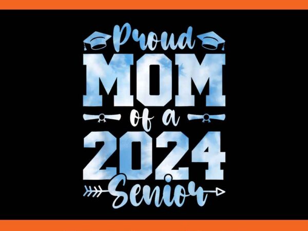 Proud mom of a 2024 senior png t shirt illustration