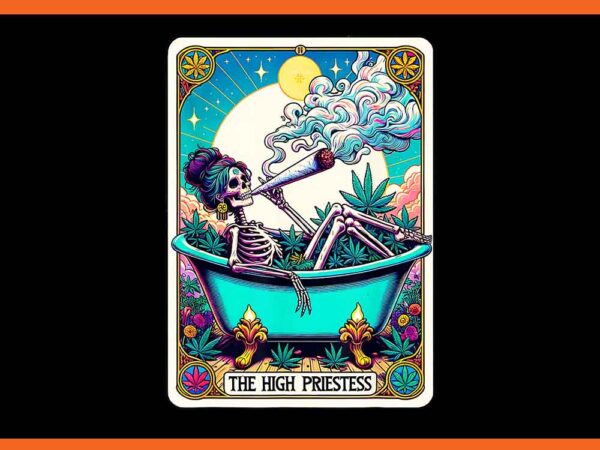 The high priest.ess retro skeleton marijuana weed tarot card png t shirt designs for sale