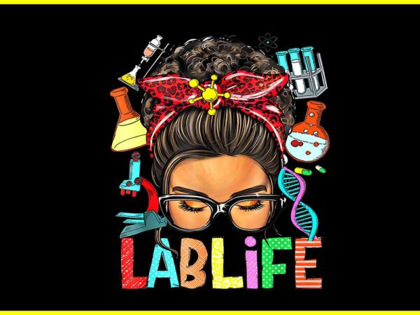 Afro messy bun laboratory life lab week 2024 lab technician pngafro messy bun laboratory life lab week 2024 lab technician png t shirt vector