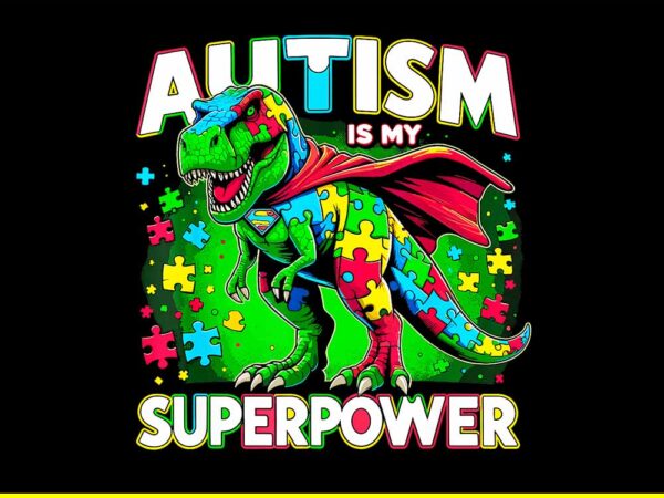 Autism is my superpower autism awareness png t shirt vector