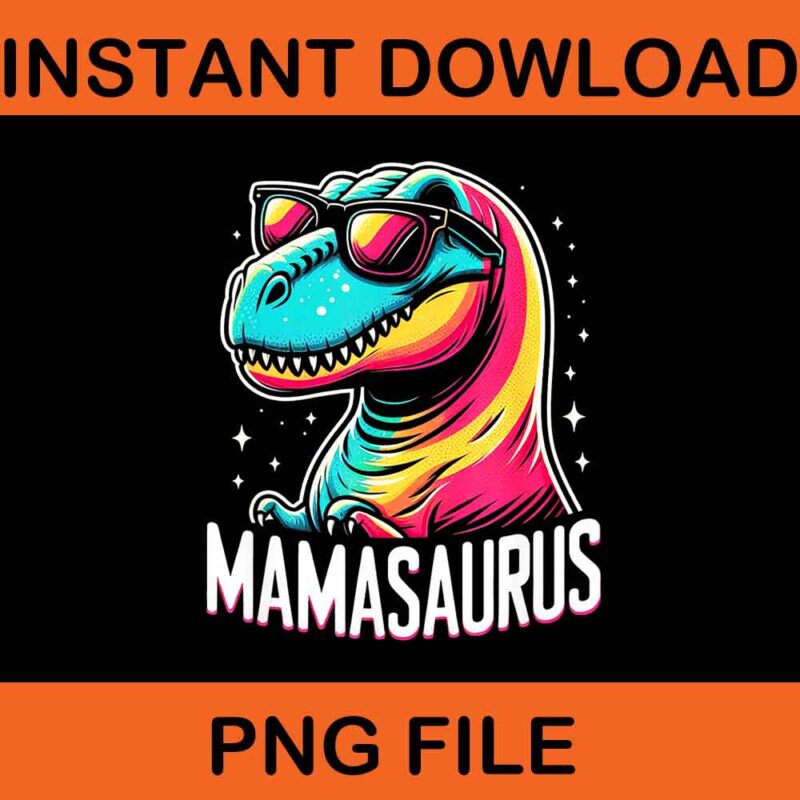 Mom Mamasaurus T Rex PNG, Birthday Dinosaur Mommy PNG