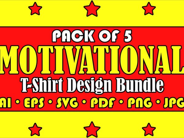 Pack of 5 motivational t-shirt design bundle for sale | ready to print.