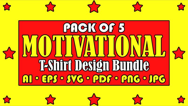 Pack Of 5 Motivational T-Shirt Design Bundle For Sale | Ready To Print.