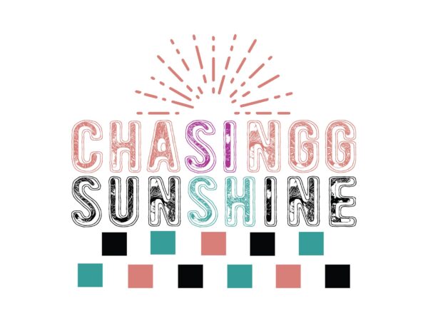 Chasing sunshine t shirt vector file