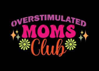 Overstimulated Moms Club t shirt design online