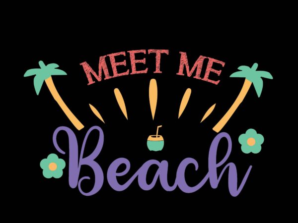 Meet me beach t shirt designs for sale