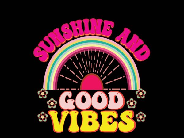 Sunshine and good vibes t shirt template vector