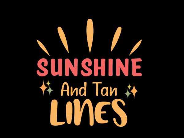 Sunshine and tan lines t shirt template vector