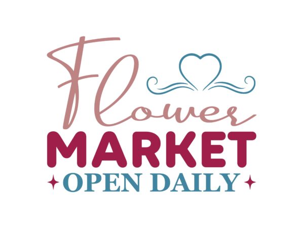 Flower market open daily t shirt graphic design