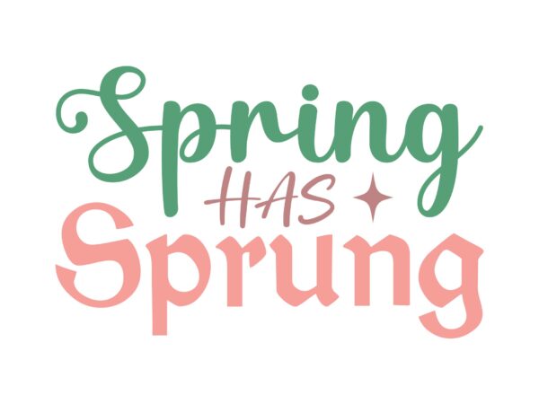 Spring has sprung t shirt template vector