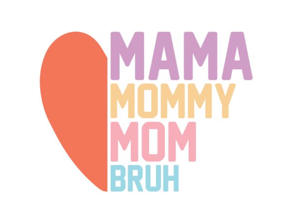 Mama mommy mom bruh t shirt designs for sale