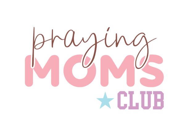 Praying moms club t shirt illustration