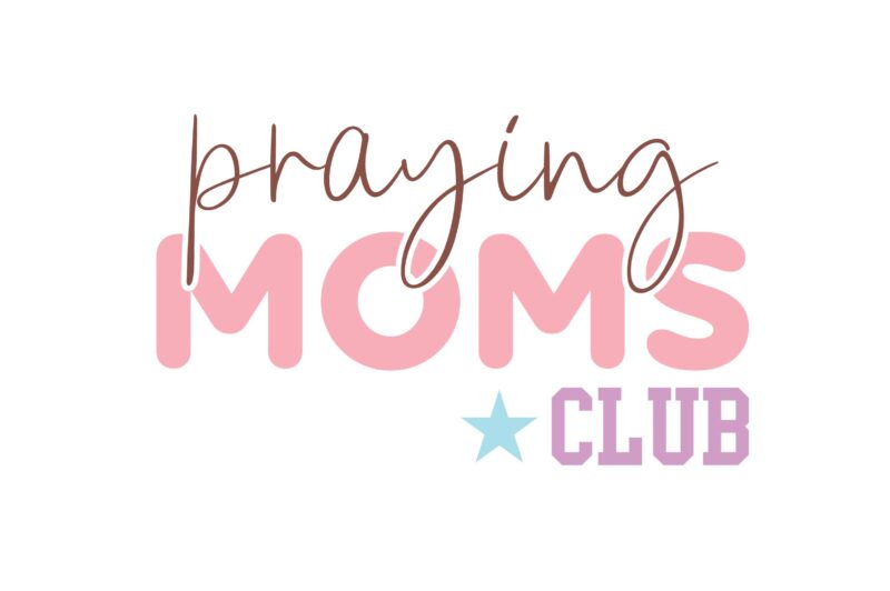 Praying Moms Club