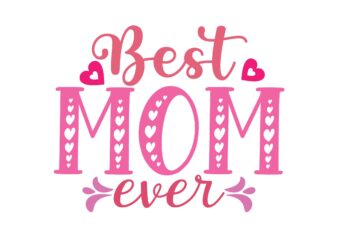 Best Mom Ever t shirt template