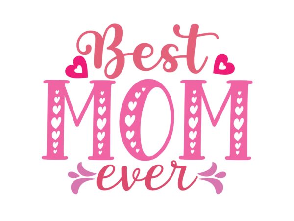 Best mom ever t shirt template