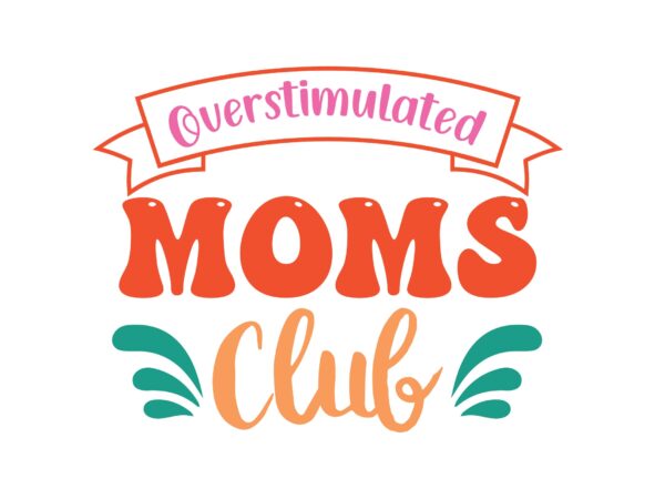 Overstimulated moms club t shirt design online