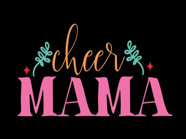 Cheer mama t shirt vector file