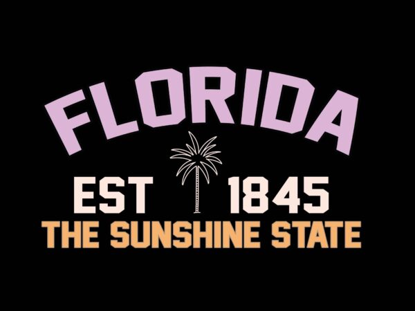 Florida est.1845 the sunshine state t shirt graphic design