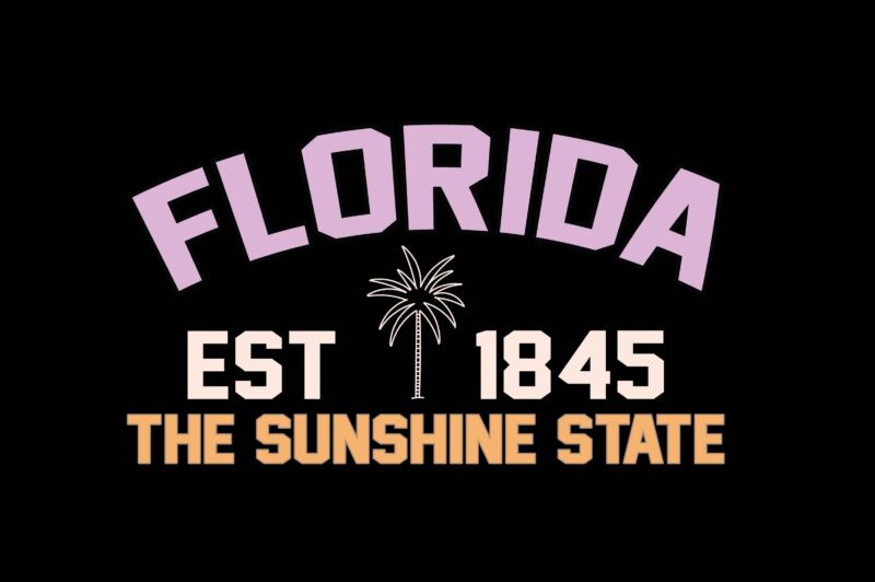 Florida Est.1845 the Sunshine State