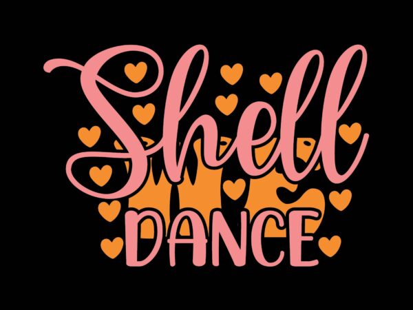 Shell we dance t shirt template vector