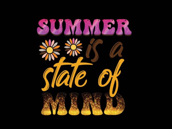 Summer is a state of mind t shirt template vector