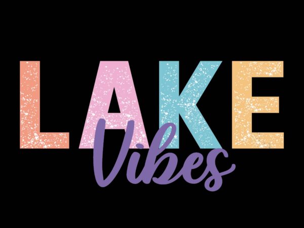 Lake vibes t shirt vector graphic