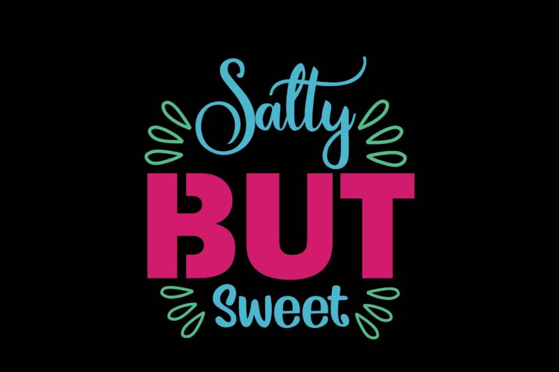 Salty but Sweet