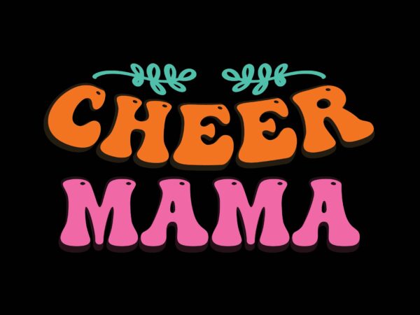 Cheer mama t shirt vector file