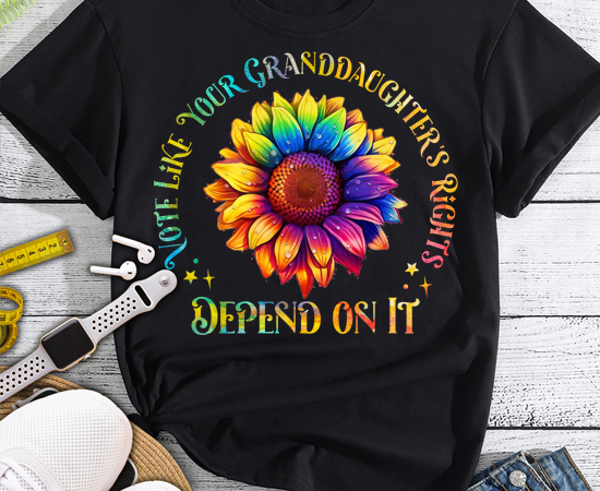 Vote like your granddaughter_s rights depend on it t-shirt pn ltsp