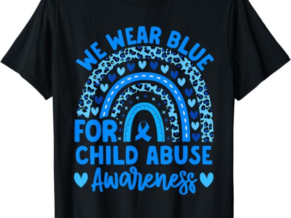 We wear blue child abuse prevention child abuse awareness t-shirt