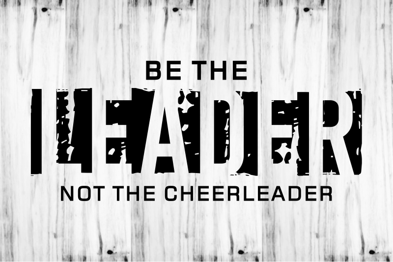 Be The Leader Not The Cheerleader, Motivation Fitness, Workout, GYM Motivational Slogan Quotes T Shirt Design Vector