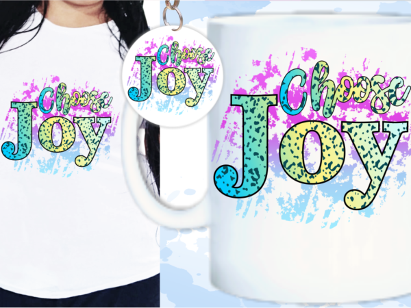 Choose joy svg, slogan quotes t shirt design graphic vector, inspirational and motivational svg, png, eps, ai,