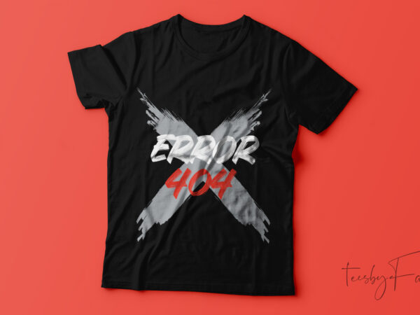 Error 404 | new t-shirt design.