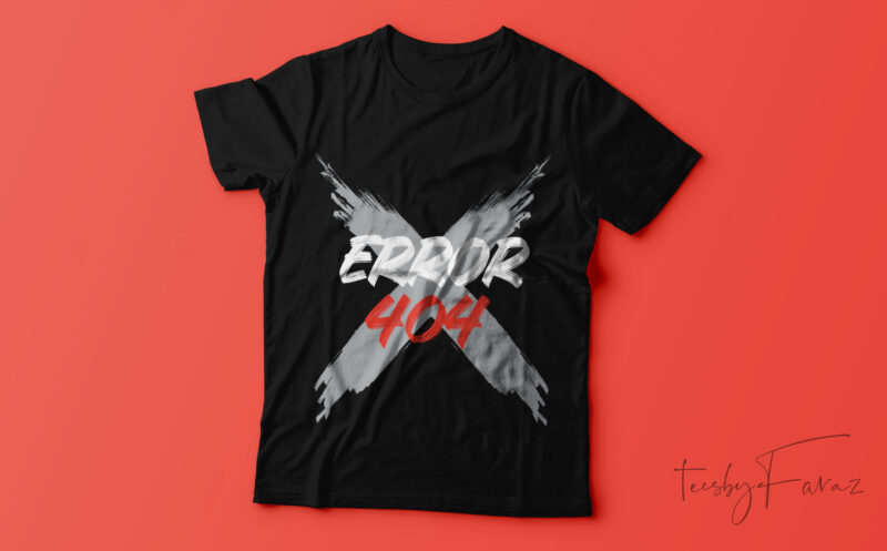 Error 404 | new T-shirt design.