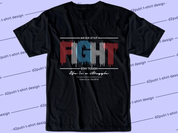 Fight svg, slogan quotes t shirt design graphic vector, inspirational and motivational svg, png, eps, ai,