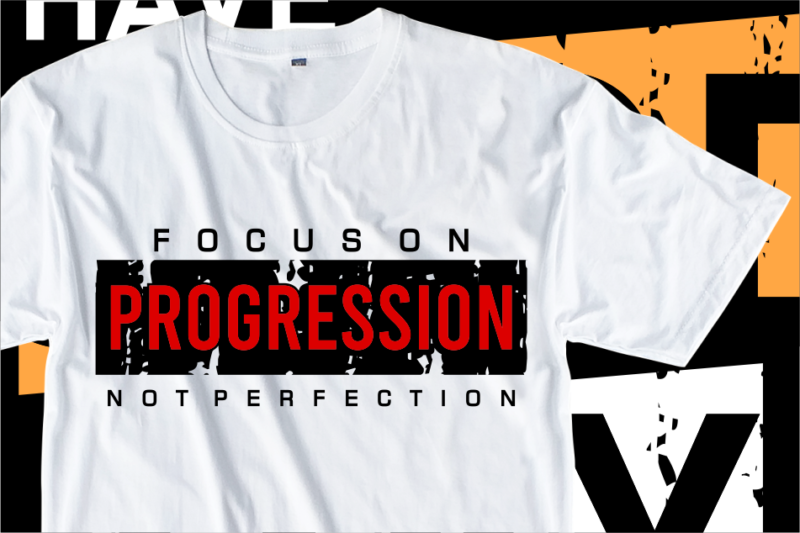 Focus On Progression Not Perfection, Motivation Fitness, Workout, GYM Motivational Slogan Quotes T Shirt Design Vector