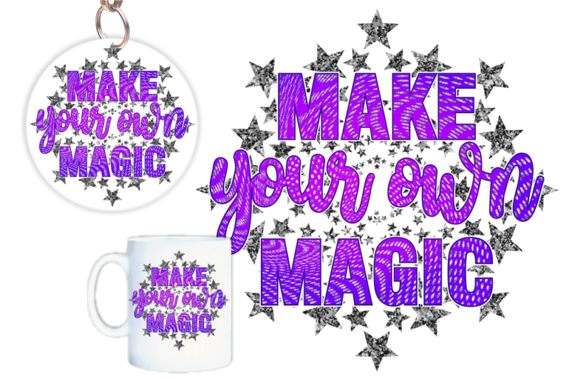 Make Your Own Magic Svg, Slogan Quotes T shirt Design Graphic Vector, Inspirational and Motivational SVG, PNG, EPS, Ai,