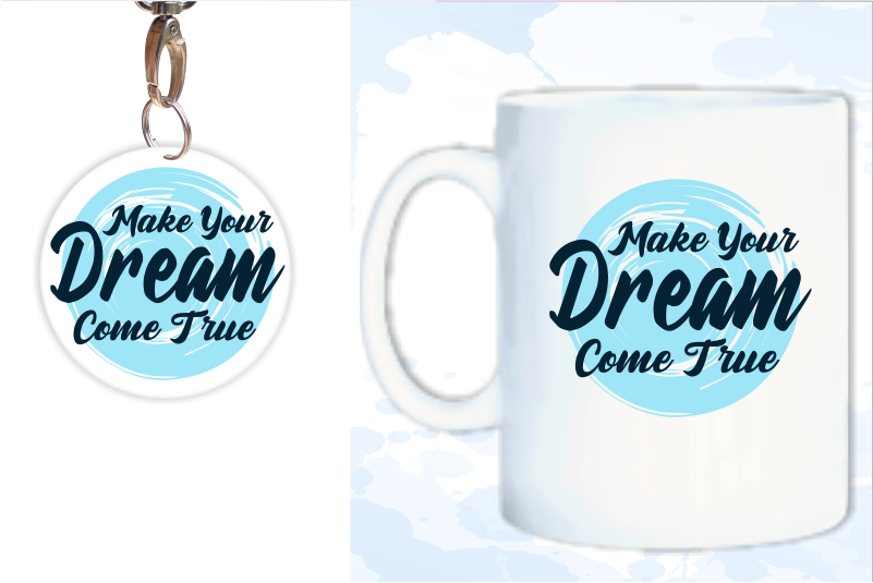 Make Your Dream Come True Svg, Slogan Quotes T shirt Design Graphic Vector, Inspirational and Motivational SVG, PNG, EPS, Ai,